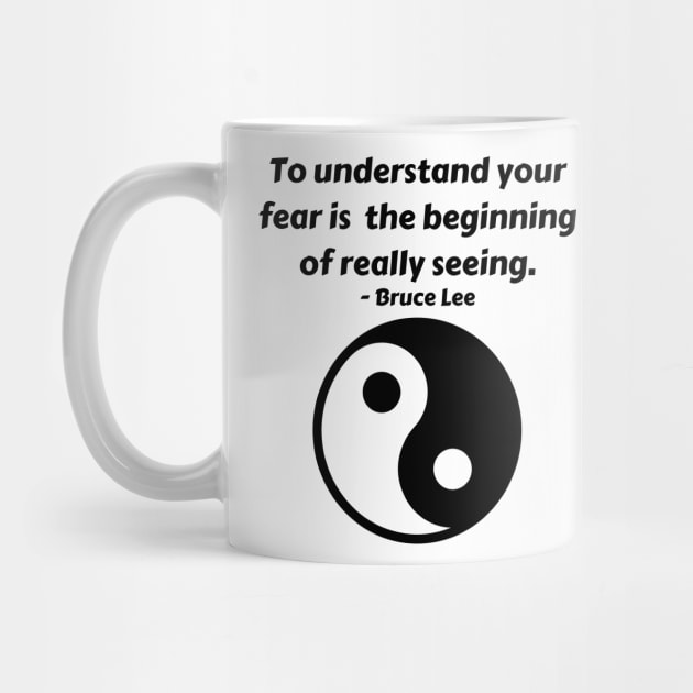 Designs for Warriors - Bruce Lee "Fear" Quote by Underthespell